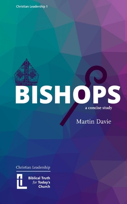 Bishops: A Concise Study - Davie, Martin