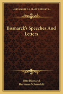Bismarck's Speeches and Letters