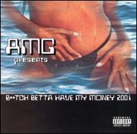 Bitch Betta Have My Money 2001 - AMG