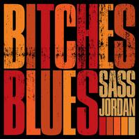 Bitches' Blues - Sass Jordan