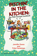 Bitchin' in the Kitchen: The PMS Survival Cook Book: The PMS Survival Cookbook