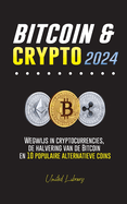 Bitcoin & Crypto 2024: Wegwijs in cryptocurrencies, de halvering van de Bitcoin en 10 populaire alternatieve coins