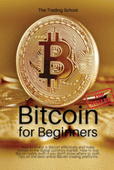 Bitcoin for Beginners: How to invest in Bitcoin effectively and make money in the digital currency market. How to buy Bitcoin safely even if you don't know where to start. Tips on the best online Bitcoin trading platforms