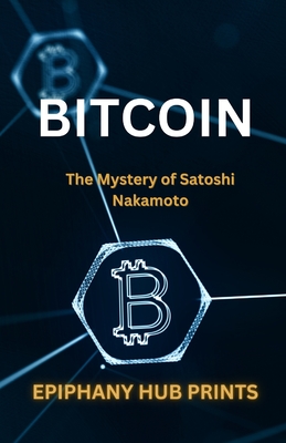 Bitcoin: The Mystery of Satoshi Nakamoto - Prints, Epiphany Hub