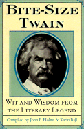 Bite-Size Twain: Wit and Wisdom from the Literary Legend