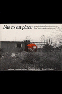 Bite to Eat Place: An Anthology of Contemporary Food Poetry & Poetic Prose