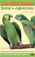 Biting & Aggressions: How to Solve Problem Behavior with Clicker Training: The Bird School for Parrots and Other Birds