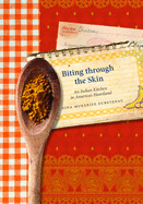 Biting Through the Skin: An Indian Kitchen in America's Heartland