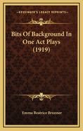 Bits of Background in One Act Plays (1919)