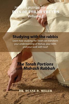 Bits of Torah Truths, Volume 2, Studying with the rabbis: Learn how studying the Torah can transform your understanding of Yeshua, your faith, and your walk with God Forever! - Miller, Duane D