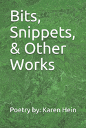 Bits, Snippets, & Other Works