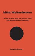 bitte: Weiterdenken: (Strom ist nicht alles, wir sind nur kurze Zeit Gast auf diesem Planeten!)