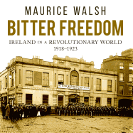 Bitter Freedom: Ireland in a Revolutionary World
