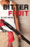 Bitter Fruit: The Street Ministry