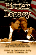 Bitter Legacy: NewsMax.Com Reveals the Untold Story of the Clinton-Gore Years