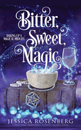 Bitter, Sweet, Magic: Baking Up a Magical Midlife book 3