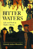 Bitter Waters: Life and Work in Stalin's Russia