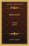 Bittersweet: A Poem (1907)
