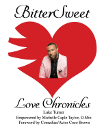 BitterSweet Love Chronicles: The Good, Bad, and Uhm...of Love