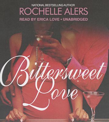 Bittersweet Love - Alers, Rochelle, and Peeples, Erica (Read by)