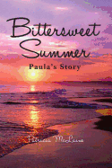 Bittersweet Summer: Paula's Story