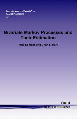 Bivariate Markov Processes and Their Estimation - Ephraim, Yariv, and Mark, Brian L
