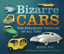 Bizarre Cars: The Strangest Vehicles of All Time