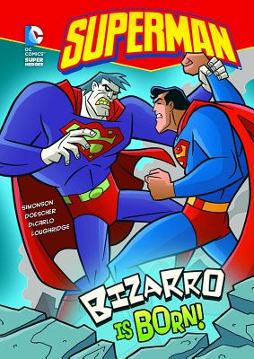 Bizarro Is Born! - Simonson, Louise, and DeCarlo, Mike, and Loughridge, Lee