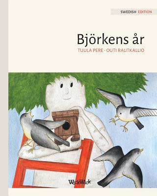 Bjrkens r: Swedish Edition of A Birch Tree's Year - Pere, Tuula, and Nikolowski-Bogomoloff, Angelika (Translated by)