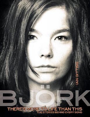 Bjork: There's More to Life Than This - Gittins, Ian