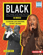 Black Achievements in Music: Celebrating Louis Armstrong, Beyonc?, and More