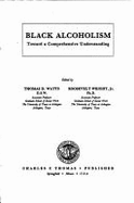 Black Alcoholism: Toward a Comprehensive Understanding