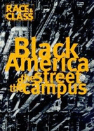 Black America: The Street and the Campus