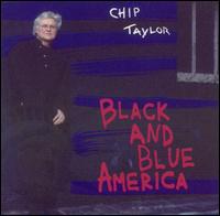 Black and Blue America - Chip Taylor