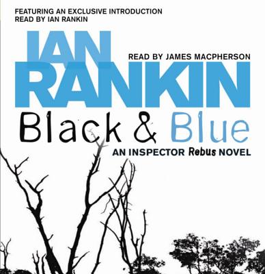 Black and Blue - Rankin, Ian, and MacPherson, James (Read by)