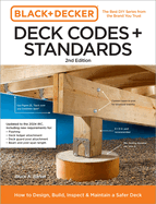 Black and Decker Deck Codes and Standards 2nd Edition: How to Design, Build, Inspect, and Maintain a Safer Deck