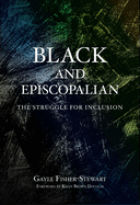Black and Episcopalian: The Struggle for Inclusion