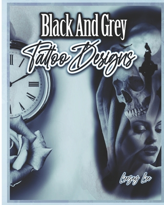 Black And Grey Tattoo Designs - Lee, Leezey