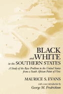 Black and White in the Southern States: A Study of the Race Problem in the United States from a South African Point of View