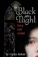 Black as Night: A Fairy Tale Retold