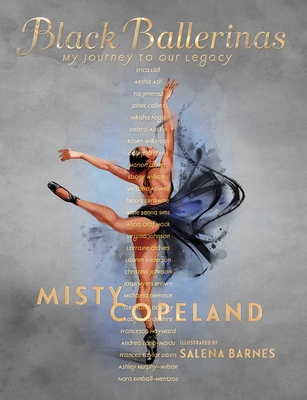 Black Ballerinas: My Journey to Our Legacy - Copeland, Misty