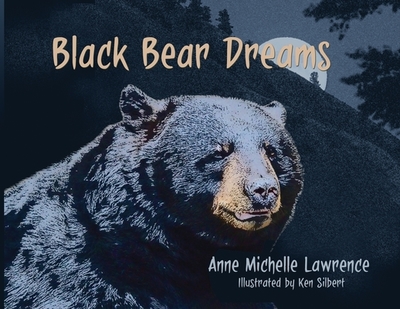 Black Bear Dreams - Lawrence, Anne Michelle, and Mitten, Luana Kay (Editor)