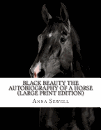 Black Beauty the Autobiography of a Horse