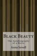 Black Beauty: The Autobiography of a Horse