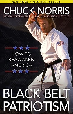 Black Belt Patriotism: How to Reawaken America - Norris, Chuck
