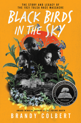 Black Birds in the Sky: The Story and Legacy of the 1921 Tulsa Race Massacre - Colbert, Brandy