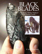 Black Blades for Those White Walkers of the Frozen North