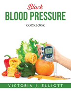 Black Blood Pressure: Cookbook
