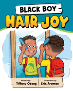 Black Boy Hair Joy: A Rhyming Book that Teaches Black Boys Self Love