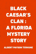 Black Caesar's Clan: A Florida Mystery Story